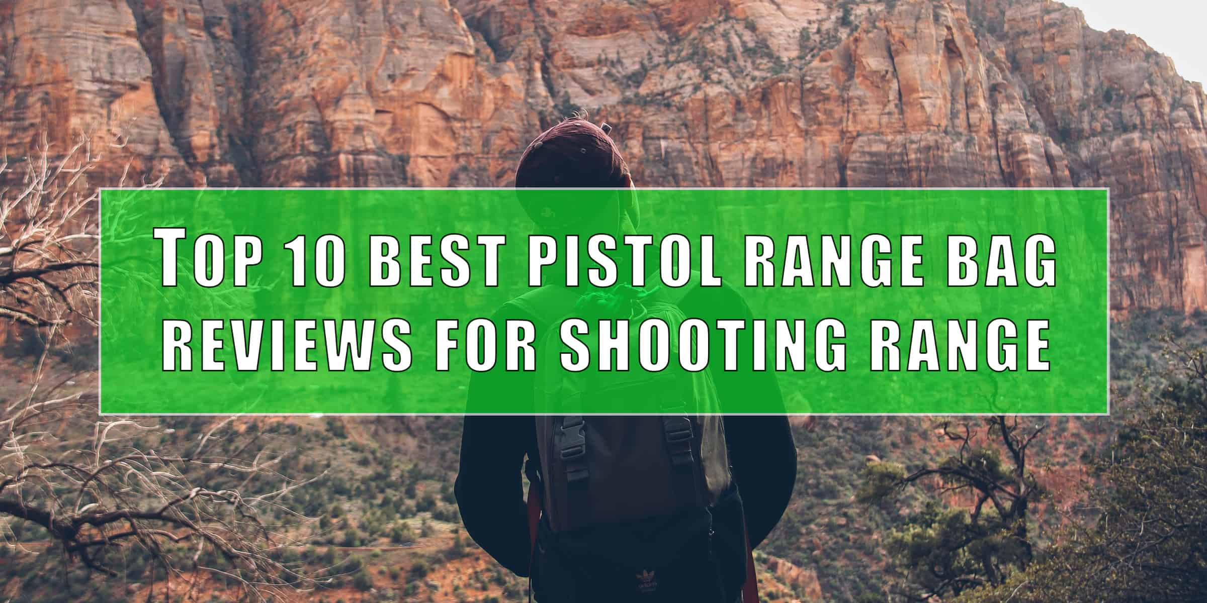 Best Pistol Range Bag Reviews